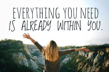 Everything you need is already within you